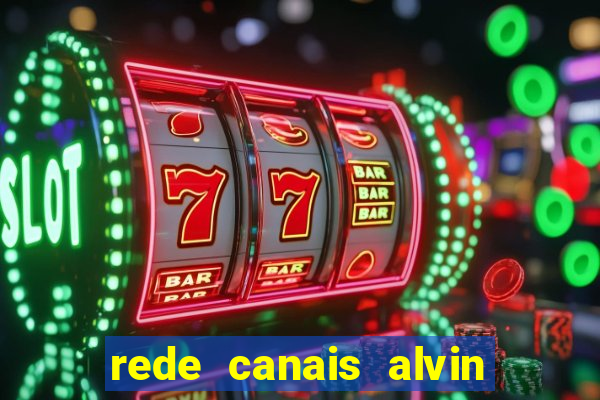 rede canais alvin e os esquilos